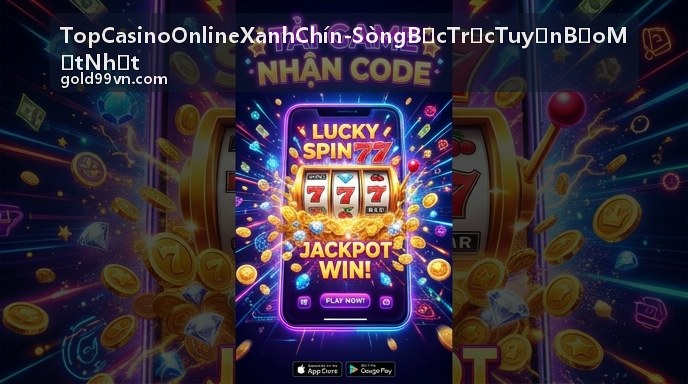 Hội viên Top Casino Online Xanh Chín - Sòng Bạc Trực Tuyến Bảo Mật Nhất chia sẻ trải nghiệm
