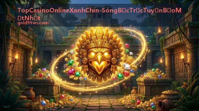 Top Casino Online Xanh Chín - Sòng Bạc Trực Tuyến Bảo Mật Nhất - Game slot Kho Báu Fortune